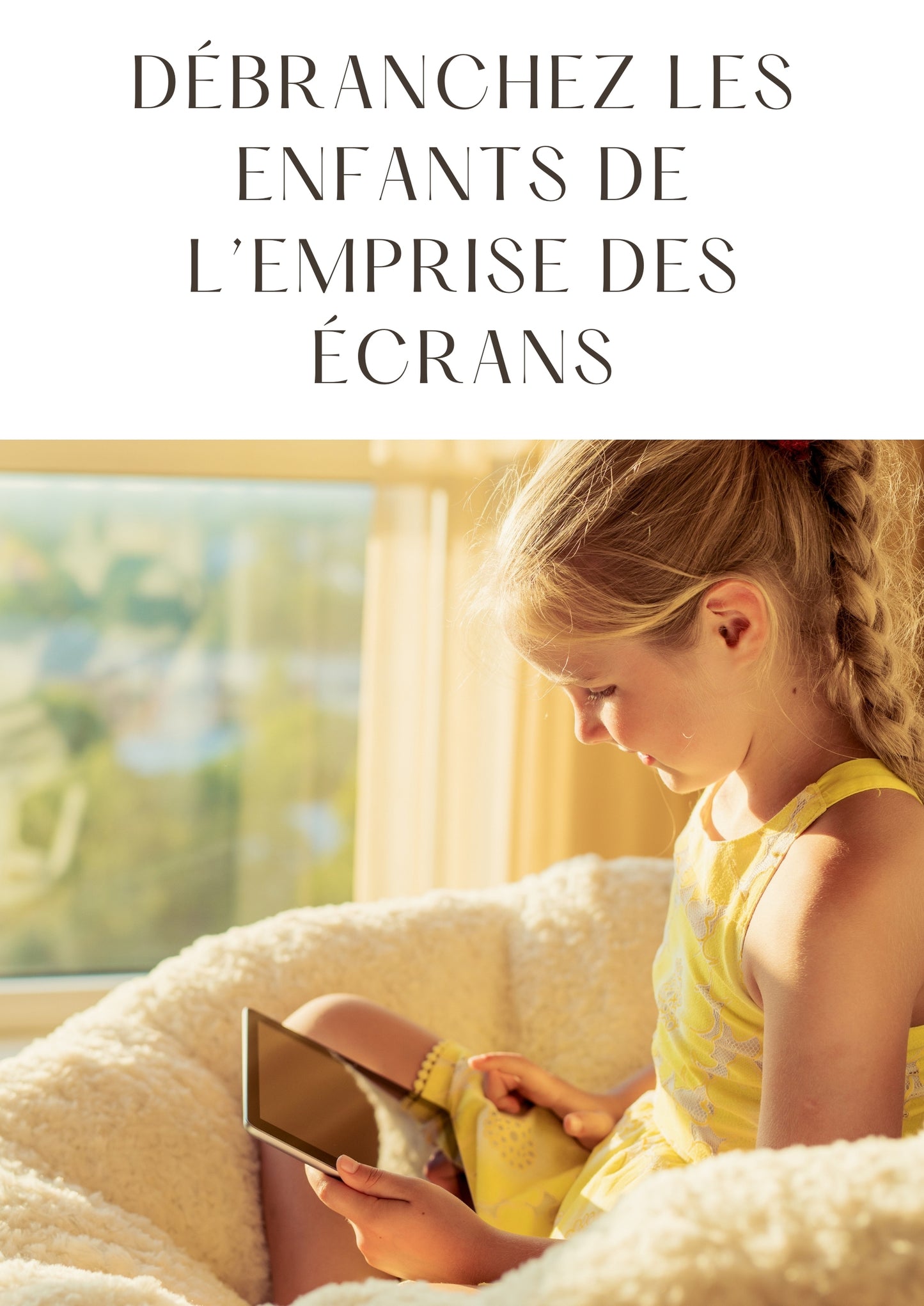 Livre électronique - Débranchez les enfants de l'emprise des écrans